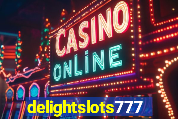 delightslots777