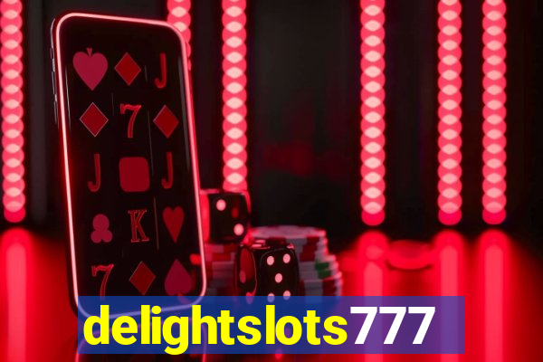 delightslots777