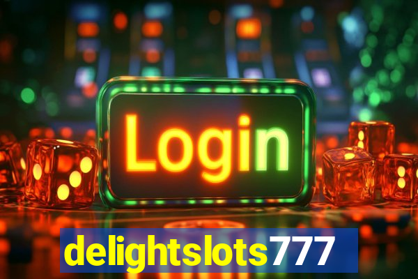 delightslots777