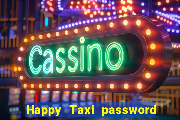 Happy Taxi password road 96 road 96 senha do cofre