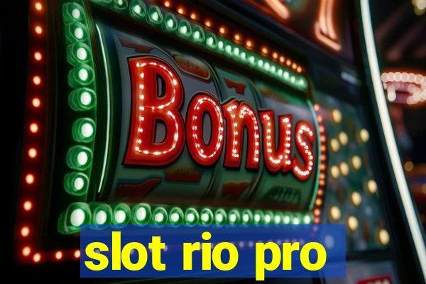 slot rio pro