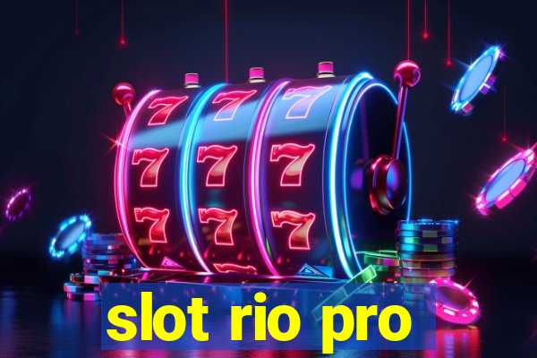 slot rio pro