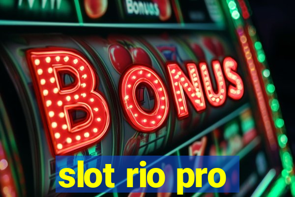 slot rio pro