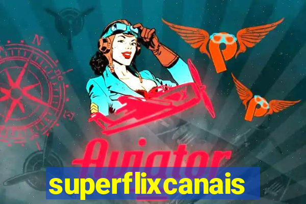 superflixcanais