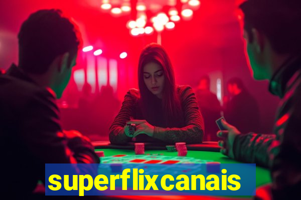 superflixcanais