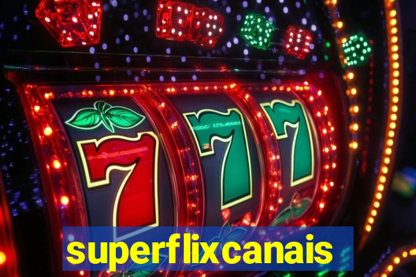 superflixcanais