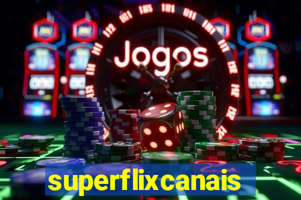 superflixcanais