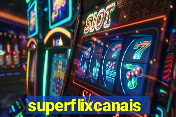 superflixcanais