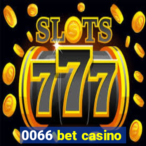 0066 bet casino