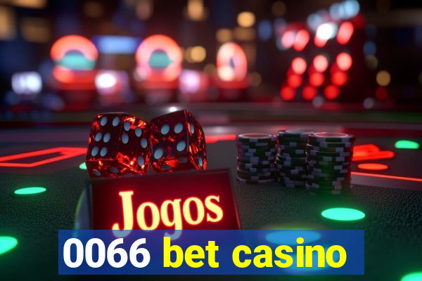 0066 bet casino