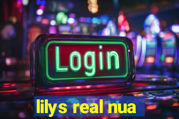 lilys real nua