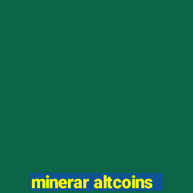 minerar altcoins