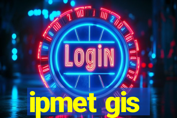 ipmet gis