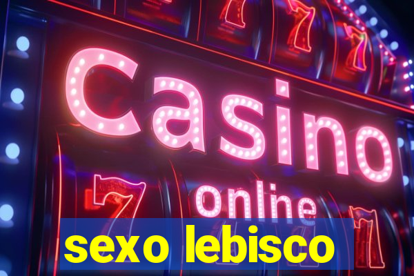 sexo lebisco