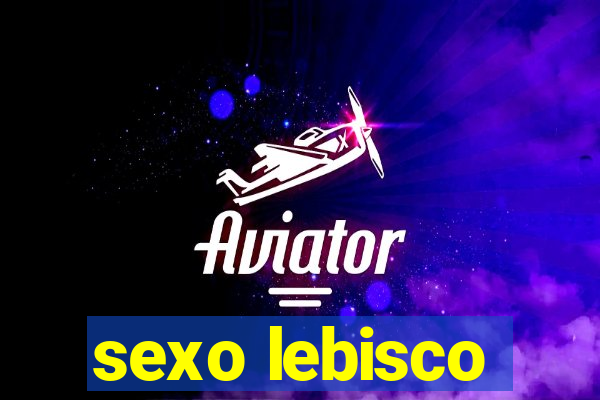 sexo lebisco