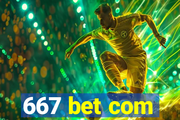 667 bet com