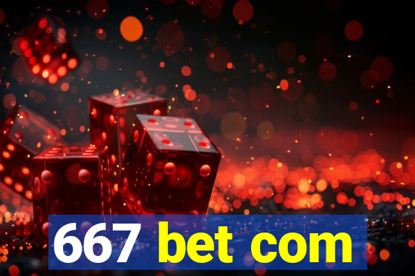 667 bet com