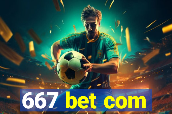 667 bet com