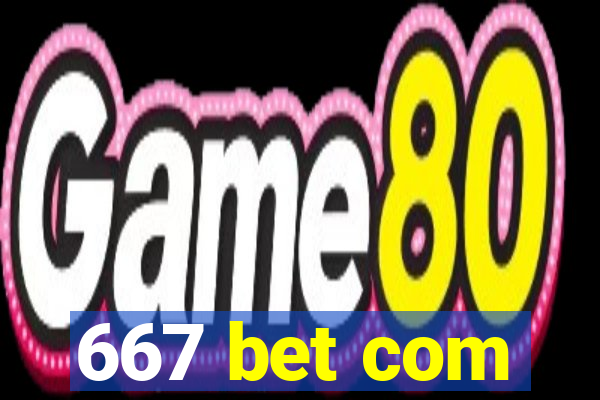 667 bet com