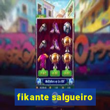 fikante salgueiro