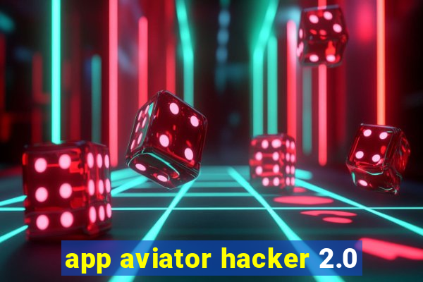 app aviator hacker 2.0