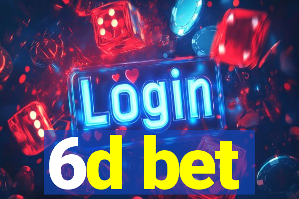 6d bet