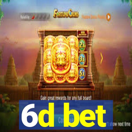 6d bet