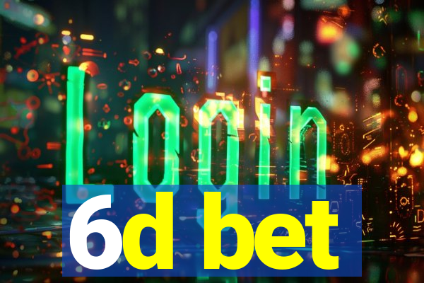 6d bet