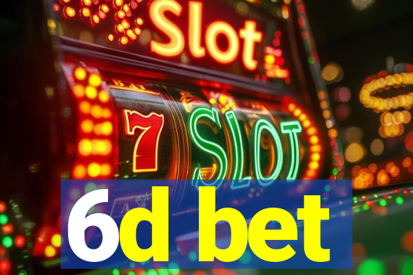 6d bet