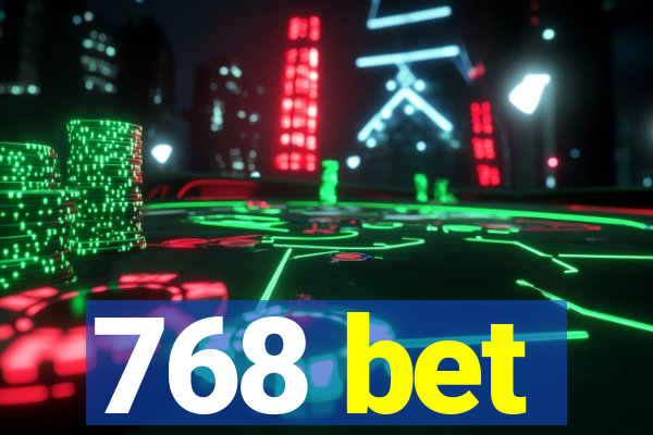 768 bet