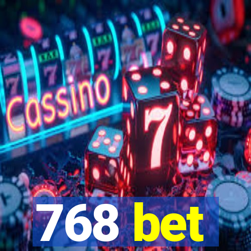 768 bet