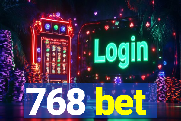 768 bet