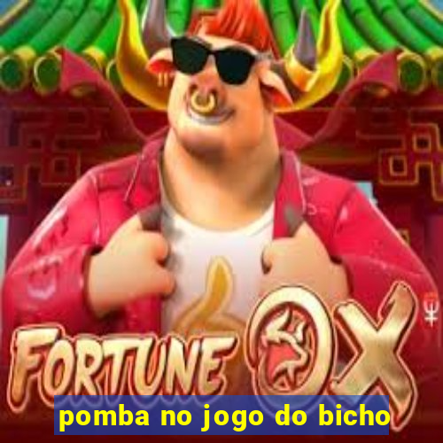 pomba no jogo do bicho