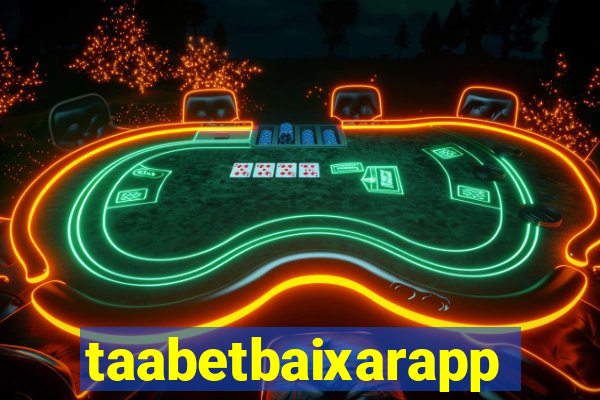 taabetbaixarapp