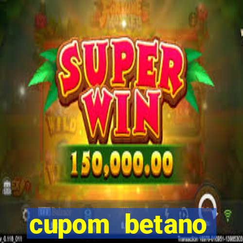 cupom betano rodadas gratis