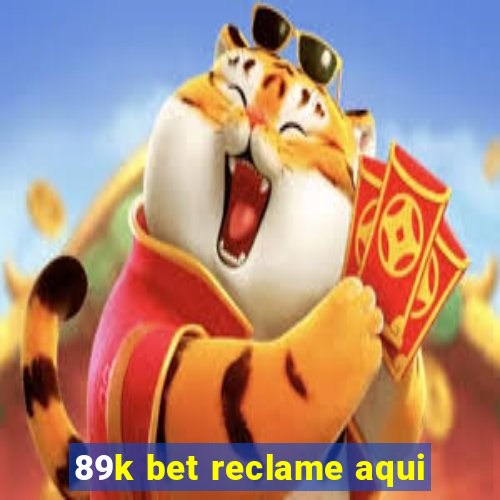 89k bet reclame aqui