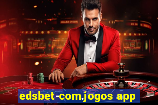 edsbet-com.jogos app