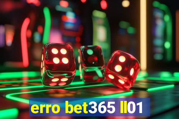 erro bet365 ll01