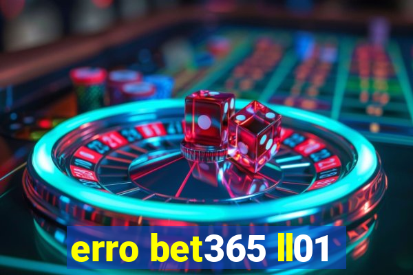 erro bet365 ll01