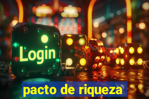 pacto de riqueza