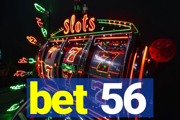 bet 56