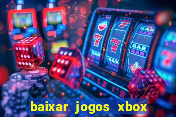 baixar jogos xbox 360 usando utorrent