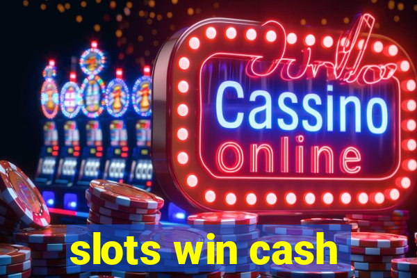 slots win cash