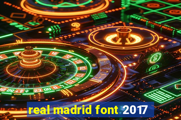 real madrid font 2017