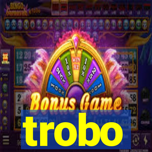 trobo