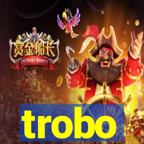 trobo