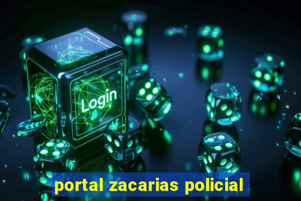 portal zacarias policial