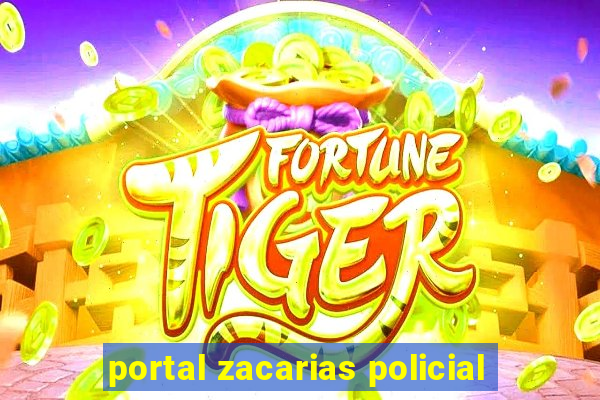 portal zacarias policial