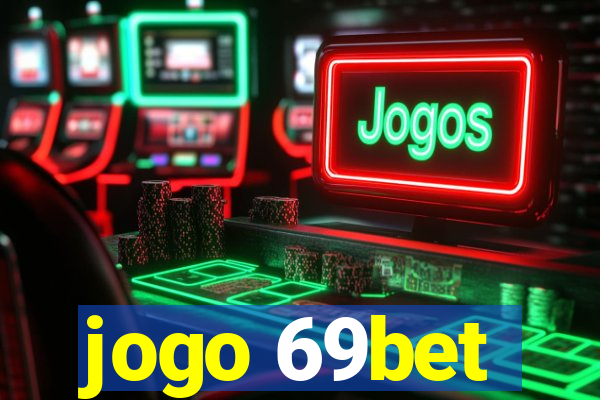 jogo 69bet