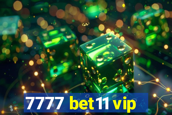 7777 bet11 vip